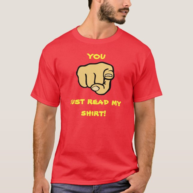 You Read My Shirt (Front)