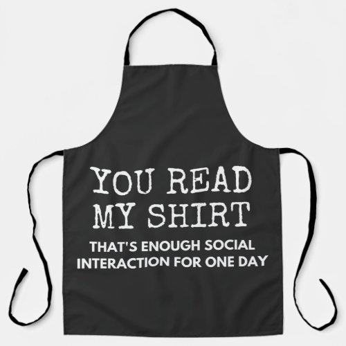 you read my thats enough social interaction apron