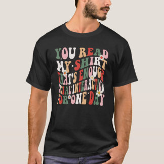 You Read My That's Enough Social Interaction Gro T-Shirt