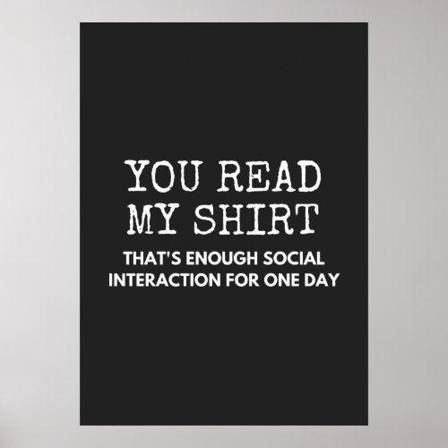 you read my thats enough social interaction poster