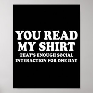 You Read That's Enough Sarcastic Humor Poster
