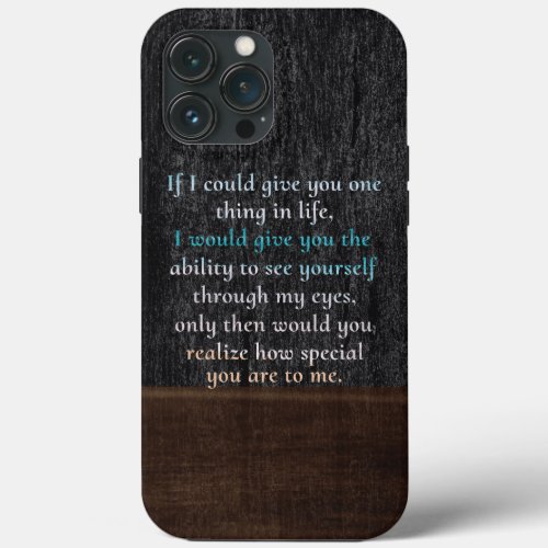 You realize how special you are to me love quotes iPhone 13 pro max case