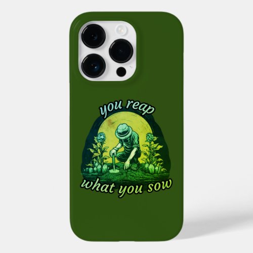 You reap what You sow plant lover botanical Case_Mate iPhone 14 Pro Case