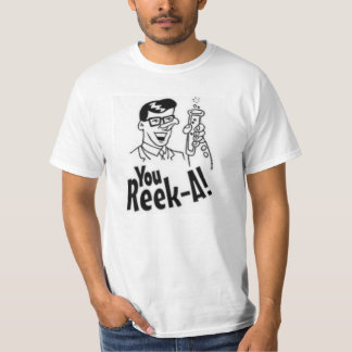 You Reek A T-Shirt