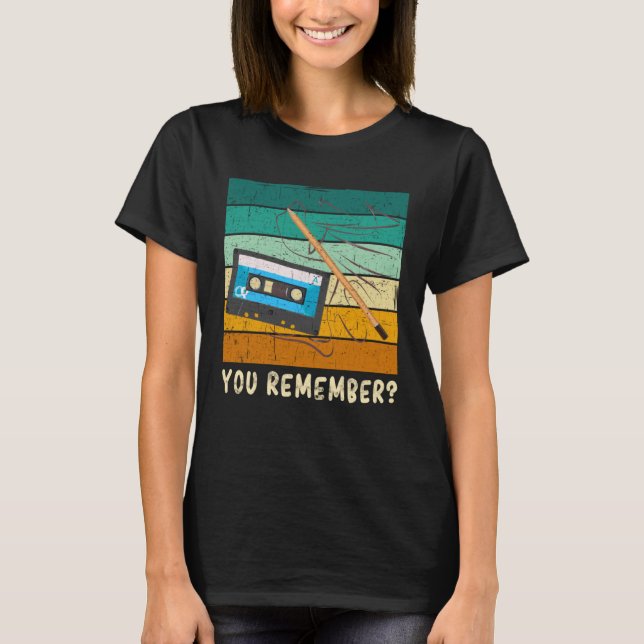 You remember music cassette and pencil T-Shirt (Front)
