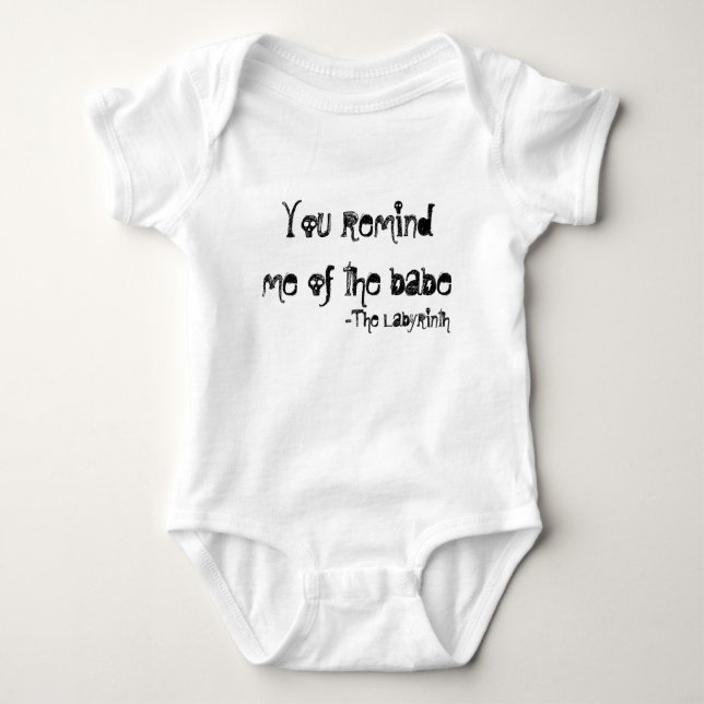 you remind me of the babe  baby bodysuit (Front)