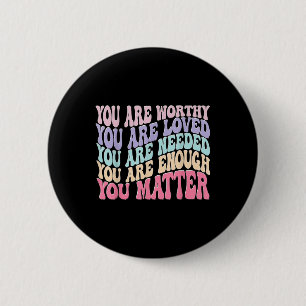 You - Retro Groovy Mental Health Awareness Self Button