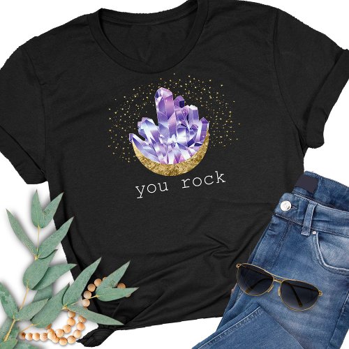You Rock Amethyst Crystals Mystical Watercolor T_Shirt
