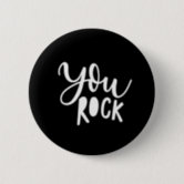 You Rock Pinback Button, Zazzle