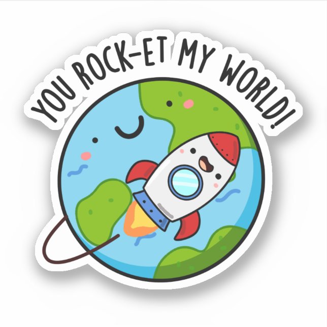 You Rock-et My World Funny Rocket Pun Sticker (Front)