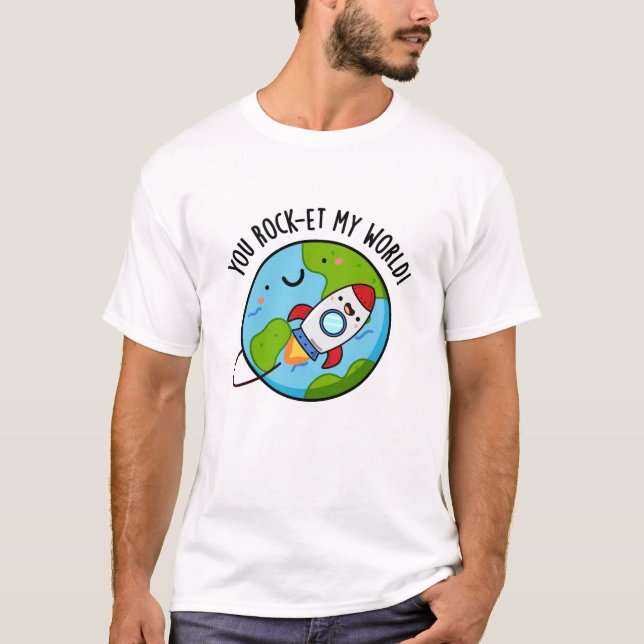 You Rock-et My World Funny Rocket Pun T-Shirt (Front)