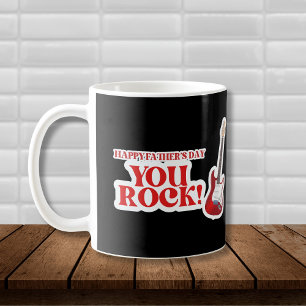 You Rock Fathers Day  Coffee Mug