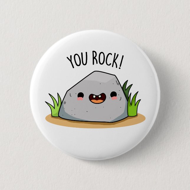 You Rock Funny Geology Pun  Button (Front)