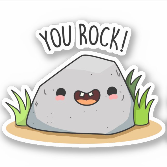 You Rock Funny Geology Pun  Sticker (Front)