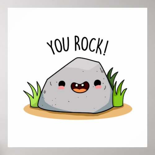 You Rock Funny Rock Geology Pun Poster