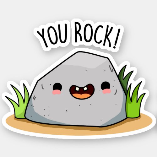 You Rock Funny Rock Geology Pun Sticker