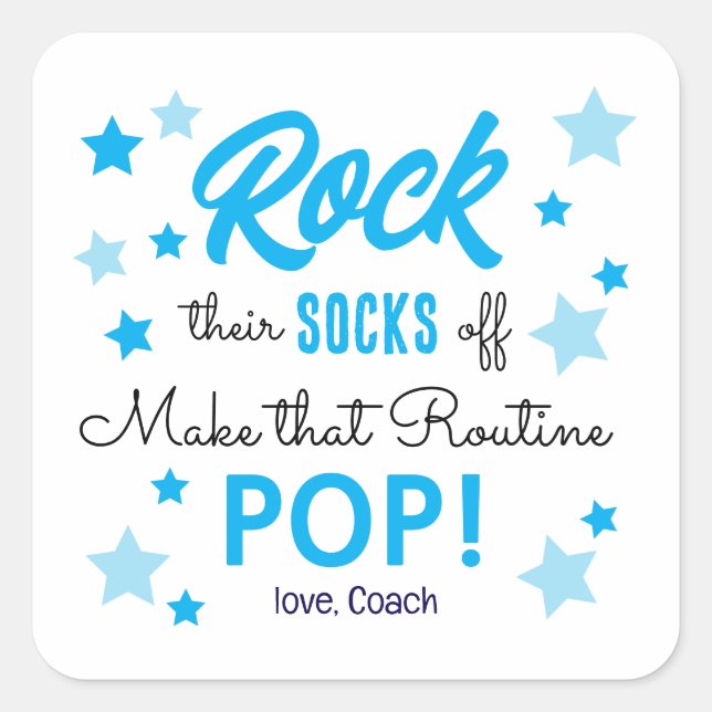 You Rock Now Make That Routine Pop  Square Sticker (Front)