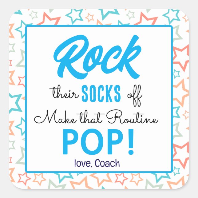 You Rock Now Make That Routine Pop  Square Sticker (Front)