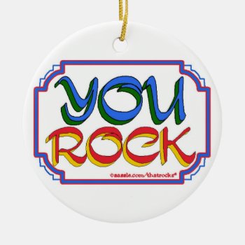 You Rock Ornament by thatrocks at Zazzle