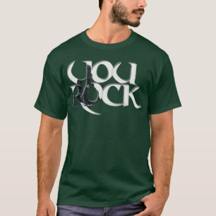 You ROCK T-Shirt