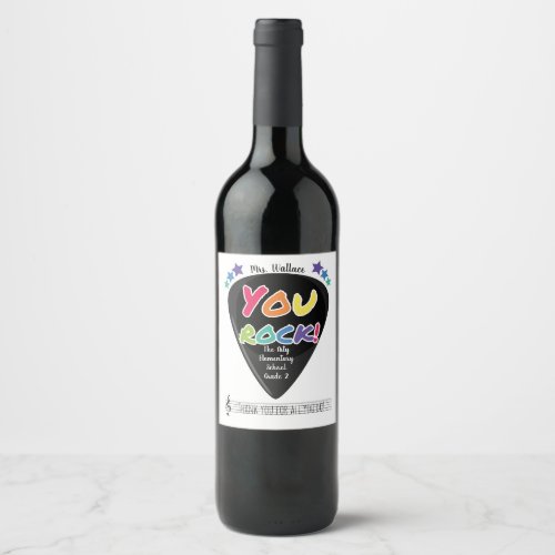 You ROCK Thank you for all you do music teacher Wine Label