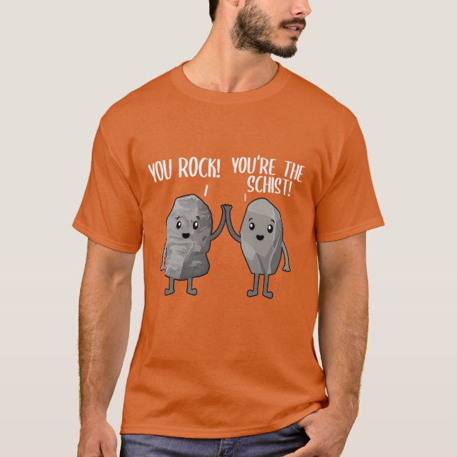 You Rock Yourehe Schist Rock Collector Pun family T-Shirt (Front)