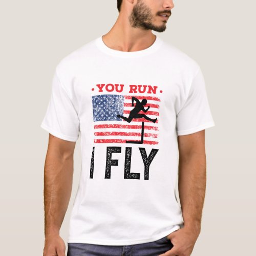 You Run I Fly Track and Field Hurdles Hurdler T_Shirt