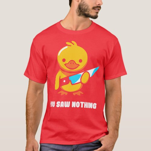 You Saw Nothing Duck Violence by Tobe Fonseca T_Shirt