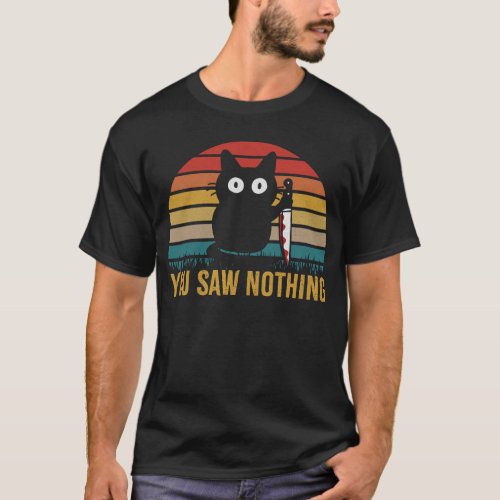 You Saw Nothing Funny Murderous Cat Vintage T_Shirt