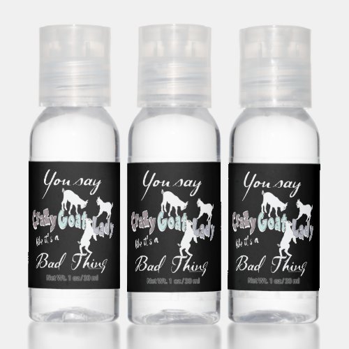 You Say Crazy Goat Lady Hand Sanitizer