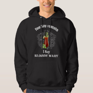 You Say Tomato I Say Bloody Mary  Brunch Hoodie