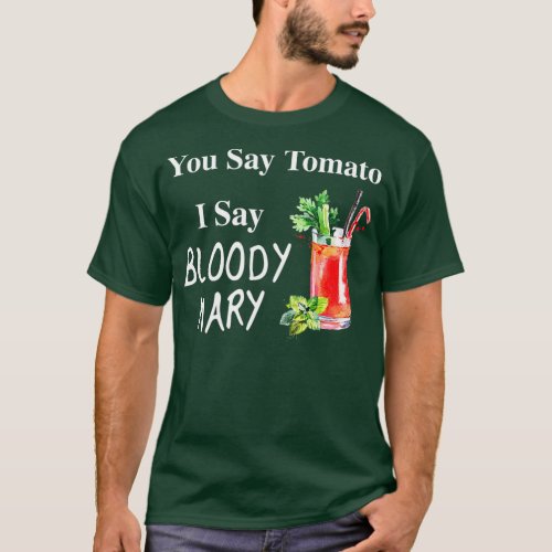 You Say Tomato I Say y Mary Funny Brunch  T_Shirt