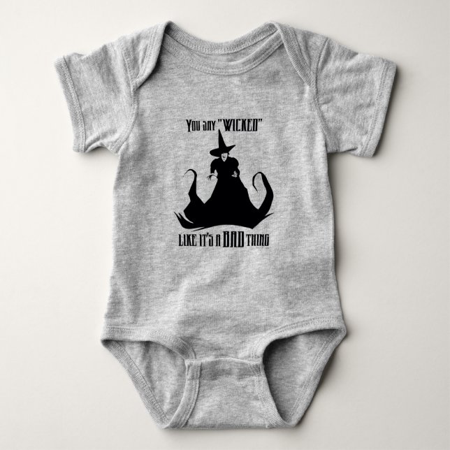 You Say "Wicked" Like It's A Bad Thing Baby Bodysuit (Front)