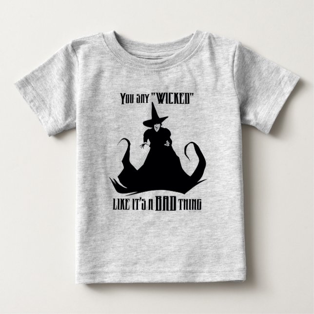You Say "Wicked" Like It's A Bad Thing Baby T-Shirt (Front)