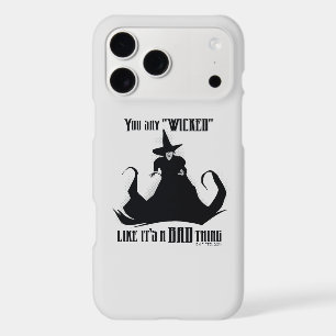 You Say "Wicked" Like It's A Bad Thing iPhone 17 Pro Max Case