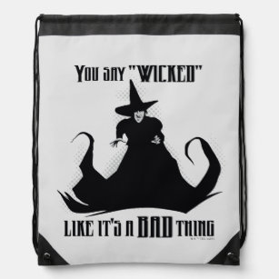 You Say "Wicked" Like It's A Bad Thing Drawstring Bag