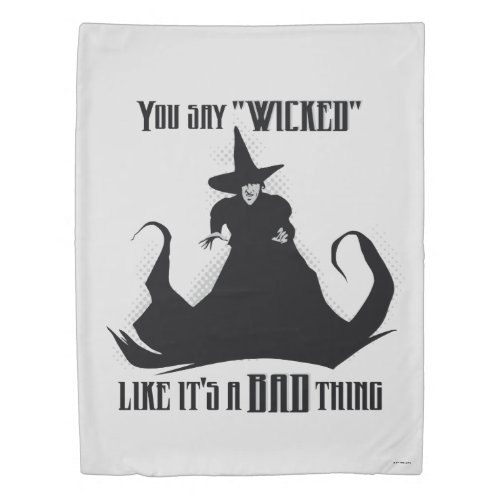 You Say Wicked Like Its A Bad Thing Duvet Cover
