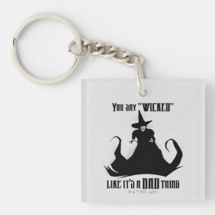 You Say "Wicked" Like It's A Bad Thing Keychain