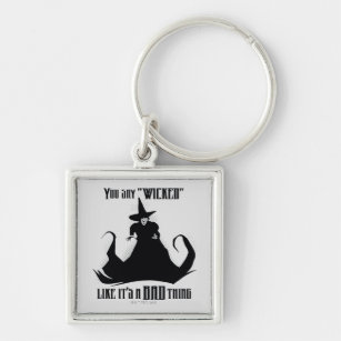 You Say "Wicked" Like It's A Bad Thing Keychain