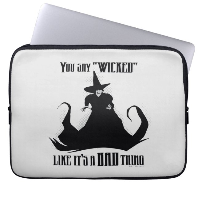 You Say "Wicked" Like It's A Bad Thing Laptop Sleeve (Front)