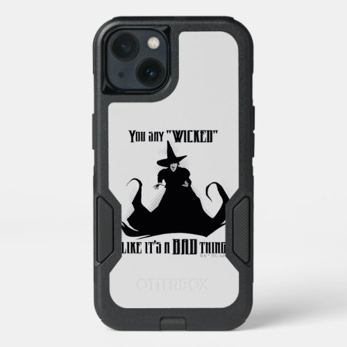 You Say Wicked Like Its A Bad Thing iPhone 13 Case