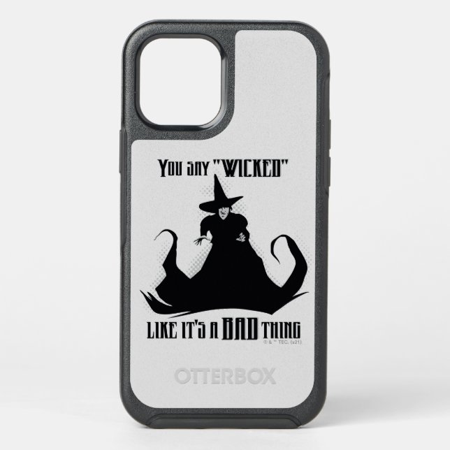 You Say "Wicked" Like It's A Bad Thing Otterbox iPhone Case (Back)