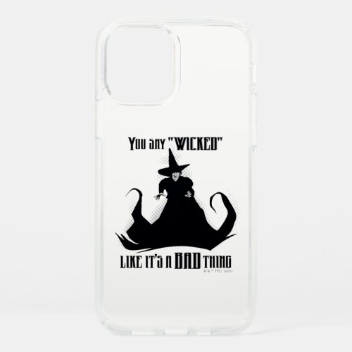 You Say Wicked Like Its A Bad Thing Speck iPhone 12 Case