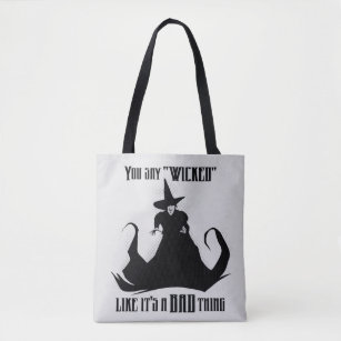 You Say "Wicked" Like It's A Bad Thing Tote Bag