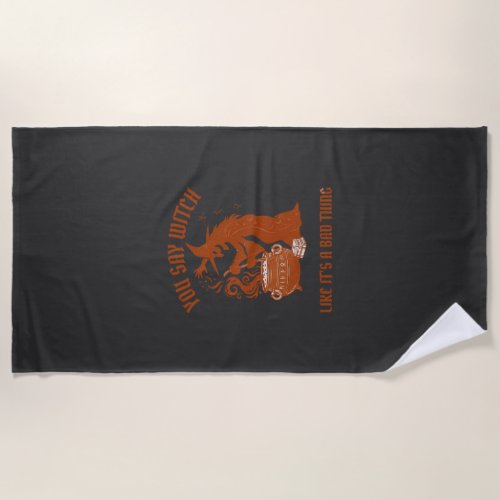You Say Witch Halloween Magic Cauldron Beach Towel