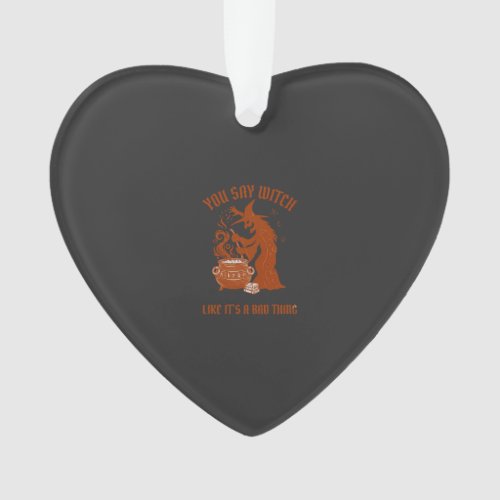 You Say Witch Halloween Magic Cauldron Ornament