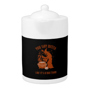 You Say Witch Halloween Magic Cauldron Teapot