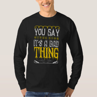 You Say Witch Like Its a Bad Thing   Halloween Cos T-Shirt