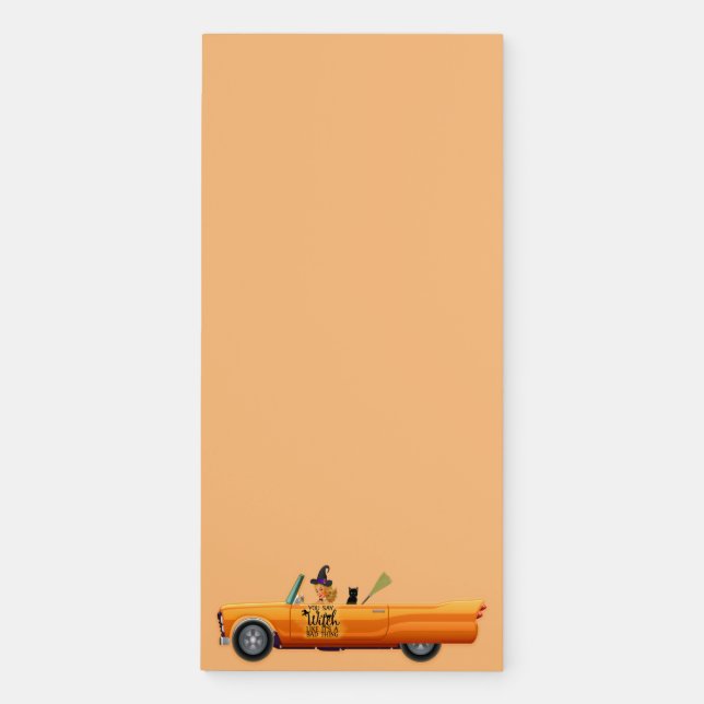 You say witch like its a bad thing magnetic notepad (Front)