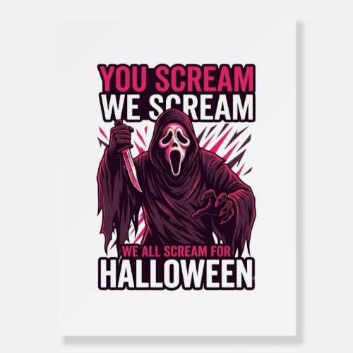 You Scream We Halloween Ghostface Bloody Knife Foam Board